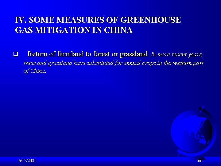 IV. SOME MEASURES OF GREENHOUSE GAS MITIGATION IN CHINA q Return of farmland to