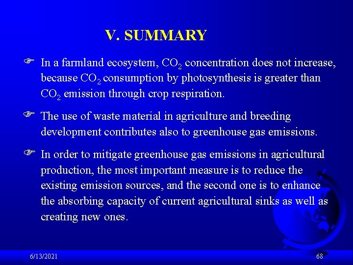 V. SUMMARY F In a farmland ecosystem, CO 2 concentration does not increase, because