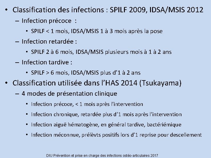  • Classification des infections : SPILF 2009, IDSA/MSIS 2012 – Infection précoce :