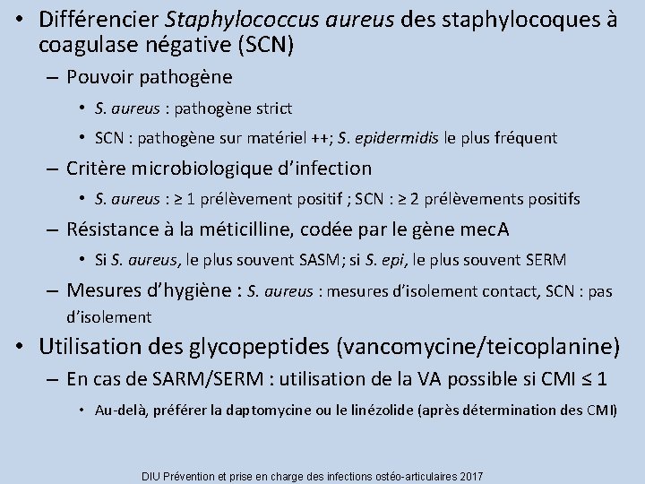  • Différencier Staphylococcus aureus des staphylocoques à coagulase négative (SCN) – Pouvoir pathogène