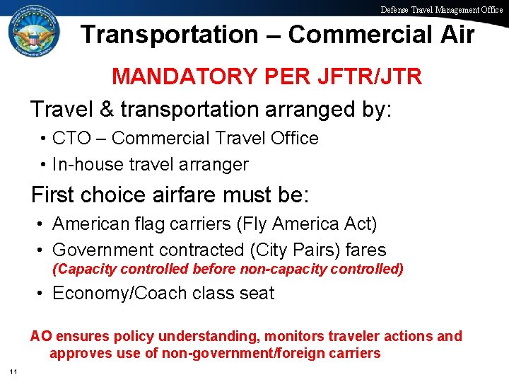 Defense Travel Management Office Transportation – Commercial Air MANDATORY PER JFTR/JTR Travel & transportation