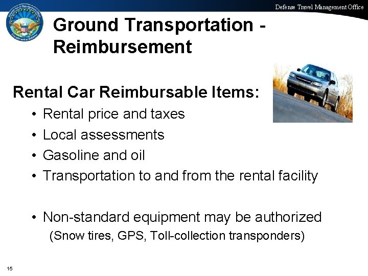 Defense Travel Management Office Ground Transportation Reimbursement Rental Car Reimbursable Items: • • Rental
