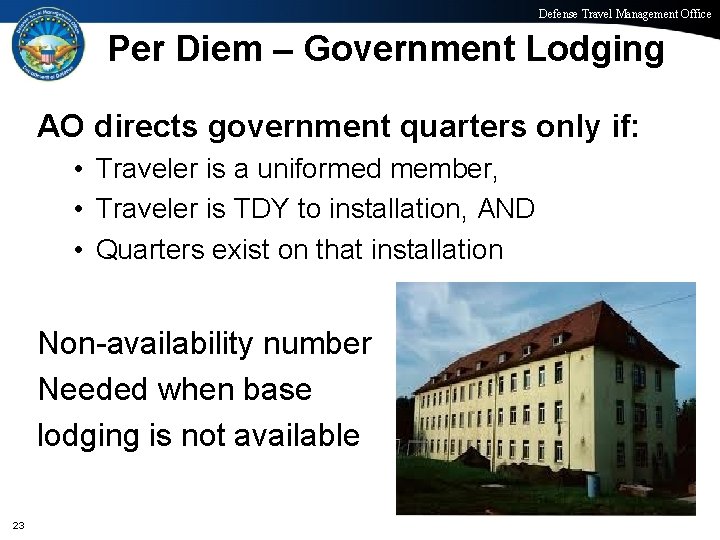 Defense Travel Management Office Per Diem – Government Lodging AO directs government quarters only