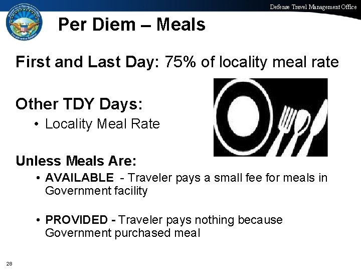 Defense Travel Management Office Per Diem – Meals First and Last Day: 75% of