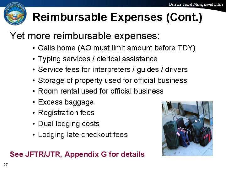 Defense Travel Management Office Reimbursable Expenses (Cont. ) Yet more reimbursable expenses: • •