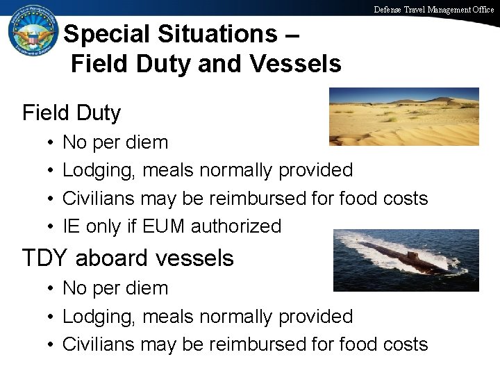 Defense Travel Management Office Special Situations – Field Duty and Vessels Field Duty •