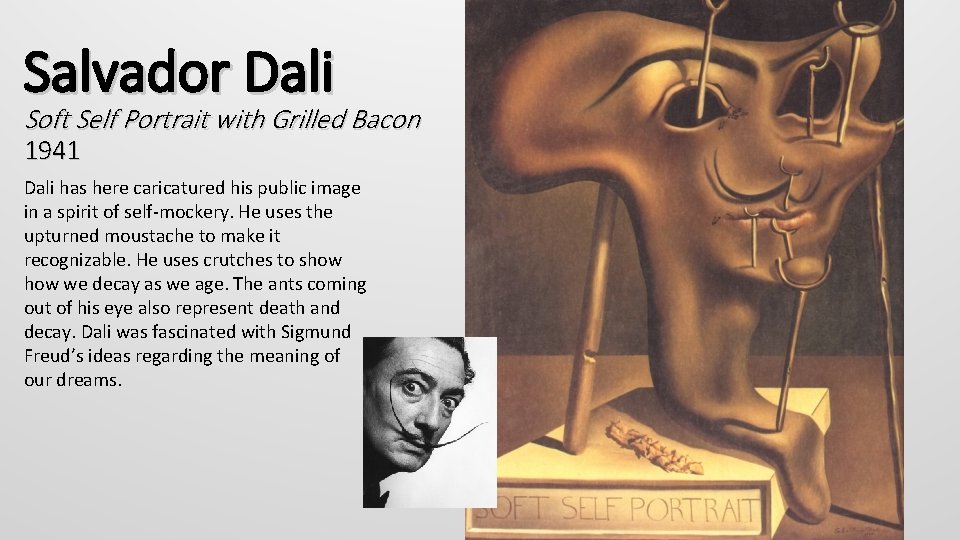 Salvador Dali Soft Self Portrait with Grilled Bacon 1941 Dali has here caricatured his