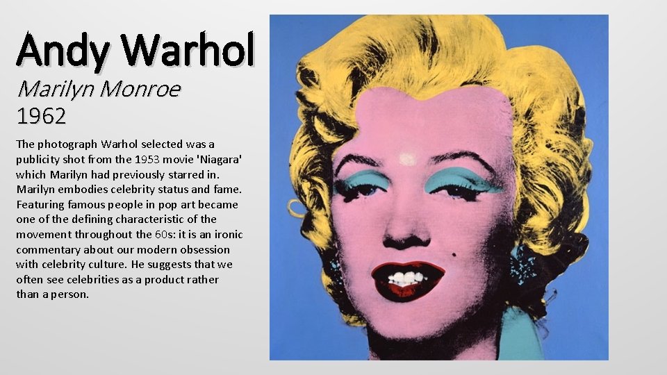 Andy Warhol Marilyn Monroe 1962 The photograph Warhol selected was a publicity shot from