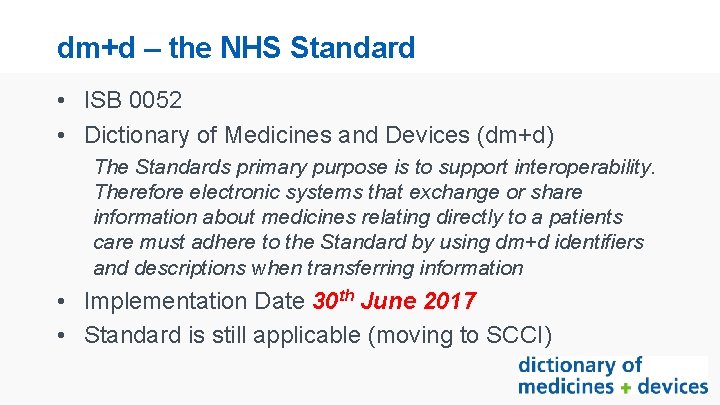 dm+d – the NHS Standard • ISB 0052 • Dictionary of Medicines and Devices