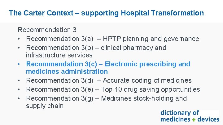 The Carter Context – supporting Hospital Transformation Recommendation 3 • Recommendation 3(a) – HPTP