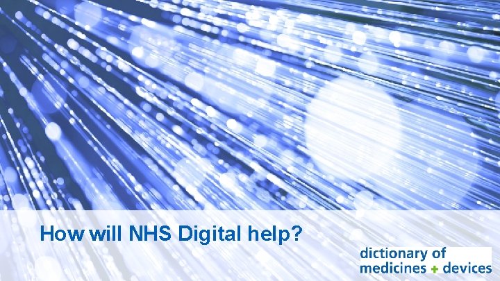 How will NHS Digital help? 19 
