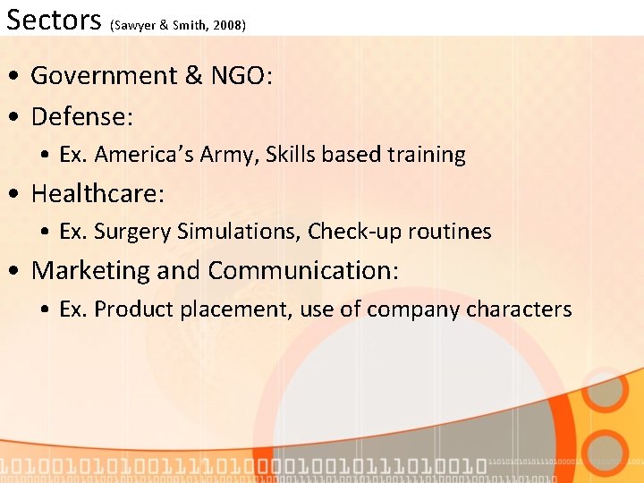 Sectors (Sawyer & Smith, 2008) • Government & NGO: • Defense: • Ex. America’s