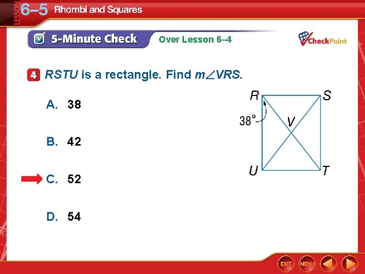 Over Lesson 6– 4 RSTU is a rectangle. Find m VRS. A. 38 B.