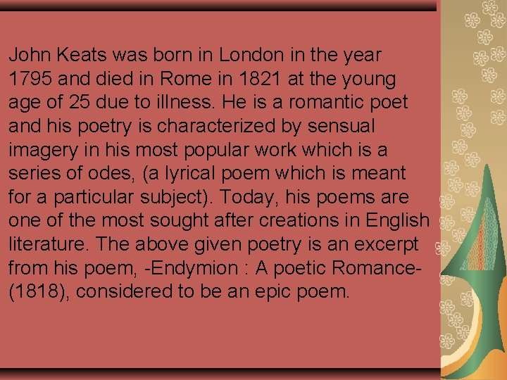 John Keats was born in London in the year 1795 and died in Rome
