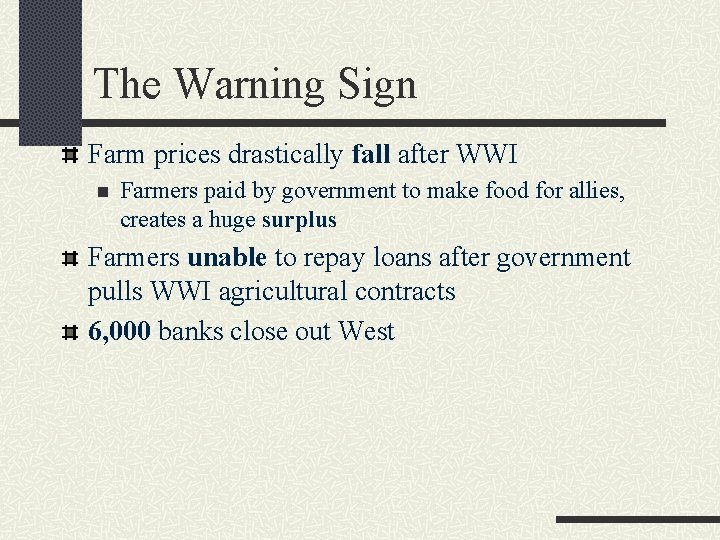 The Warning Sign Farm prices drastically fall after WWI n Farmers paid by government