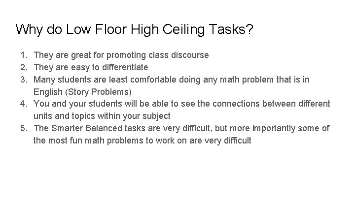 Why do Low Floor High Ceiling Tasks? 1. They are great for promoting class