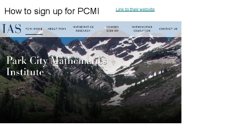 How to sign up for PCMI Link to their website 