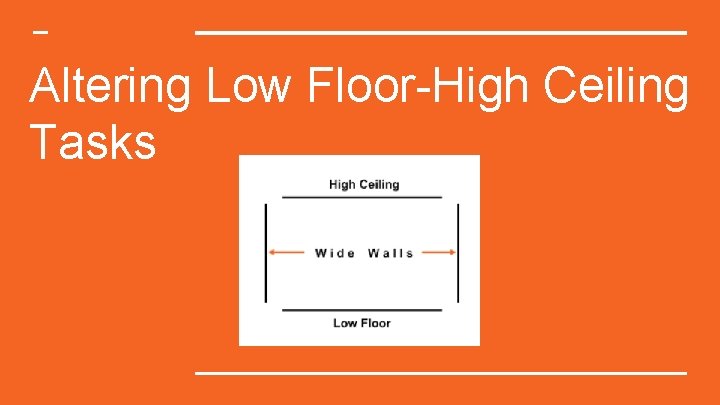 Altering Low Floor-High Ceiling Tasks 