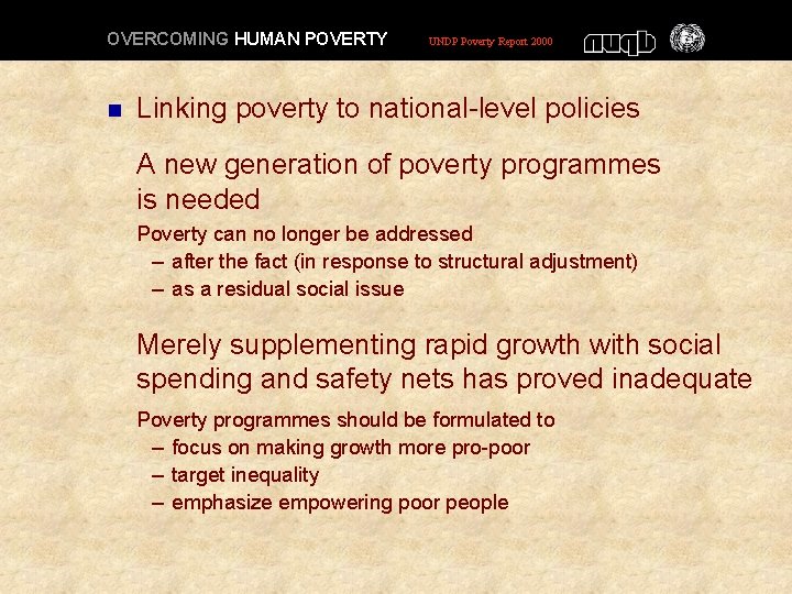 OVERCOMING HUMAN POVERTY n UNDP Poverty Report 2000 Linking poverty to national-level policies A