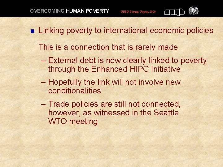 OVERCOMING HUMAN POVERTY n UNDP Poverty Report 2000 Linking poverty to international economic policies