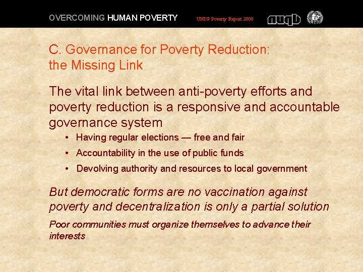 OVERCOMING HUMAN POVERTY UNDP Poverty Report 2000 C. Governance for Poverty Reduction: the Missing