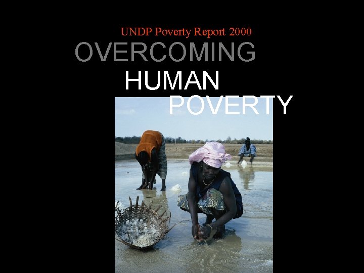 UNDP Poverty Report 2000 OVERCOMING HUMAN POVERTY 