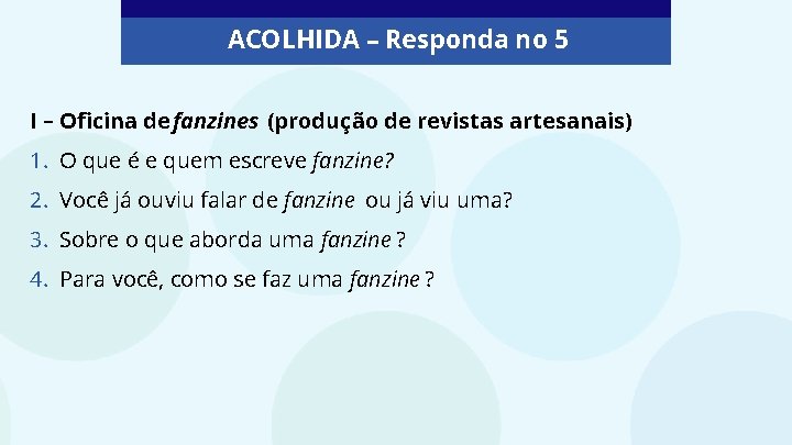 ACOLHIDA – Responda no 5 I – Oficina de fanzines (produção de revistas artesanais)