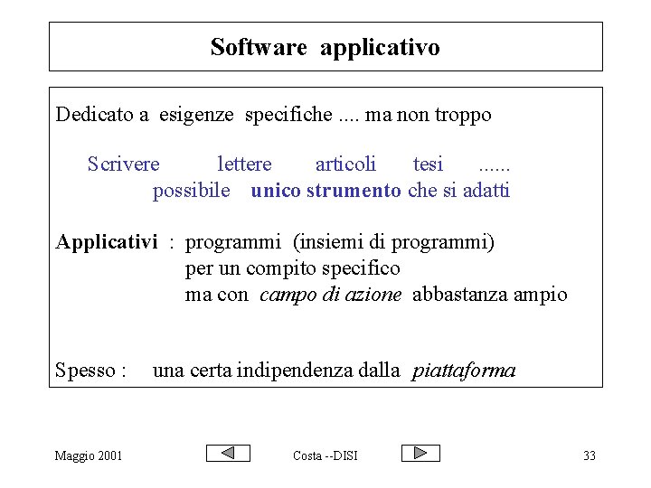 Software applicativo Dedicato a esigenze specifiche. . ma non troppo Scrivere lettere articoli tesi.