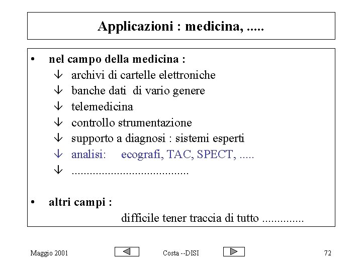 Applicazioni : medicina, . . . • nel campo della medicina : â archivi