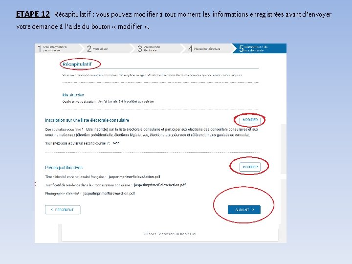 ETAPE 12 Récapitulatif : vous pouvez modifier à tout moment les informations enregistrées avant