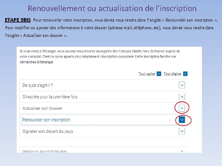 Renouvellement ou actualisation de l’inscription ETAPE 9 BIS Pour renouveler votre inscription, vous devez