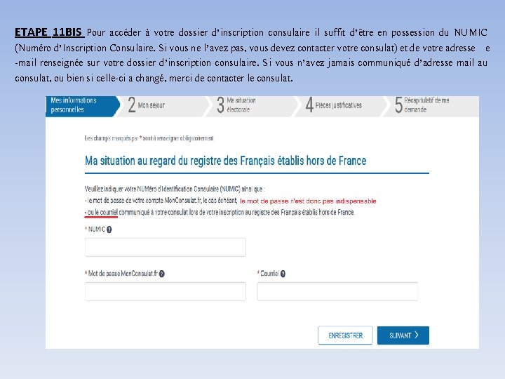 ETAPE 11 BIS Pour accéder à votre dossier d’inscription consulaire il suffit d’être en