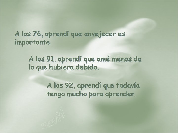 A los 76, aprendí que envejecer es importante. A los 91, aprendí que amé