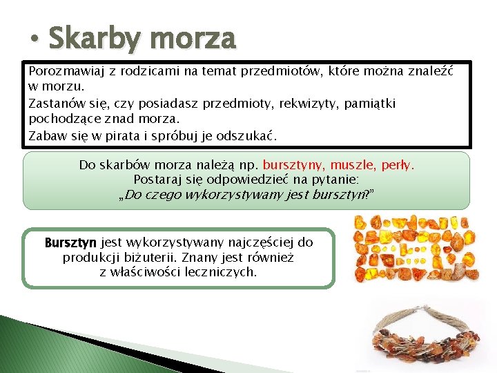  • Skarby morza Porozmawiaj z rodzicami na temat przedmiotów, które można znaleźć w