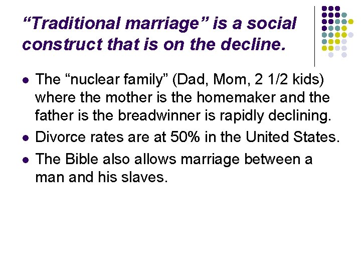 “Traditional marriage” is a social construct that is on the decline. l l l