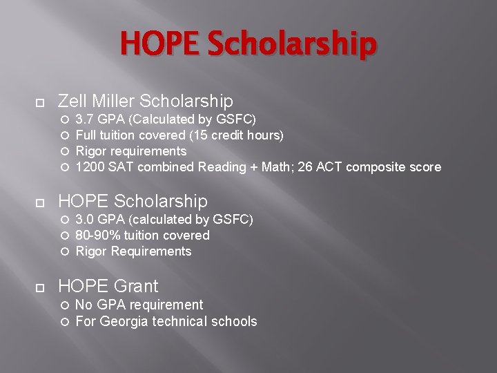 HOPE Scholarship Zell Miller Scholarship HOPE Scholarship 3. 7 GPA (Calculated by GSFC) Full