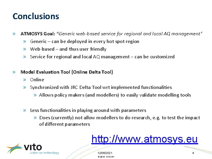 Conclusions » ATMOSYS Goal: “Generic web-based service for regional and local AQ management” »