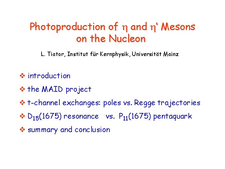 Photoproduction of h and h‘ Mesons on the Nucleon L. Tiator, Institut für Kernphysik,