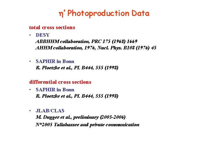  ’ Photoproduction Data total cross sections • DESY ABBHHM collaboration, PRC 175 (1968)