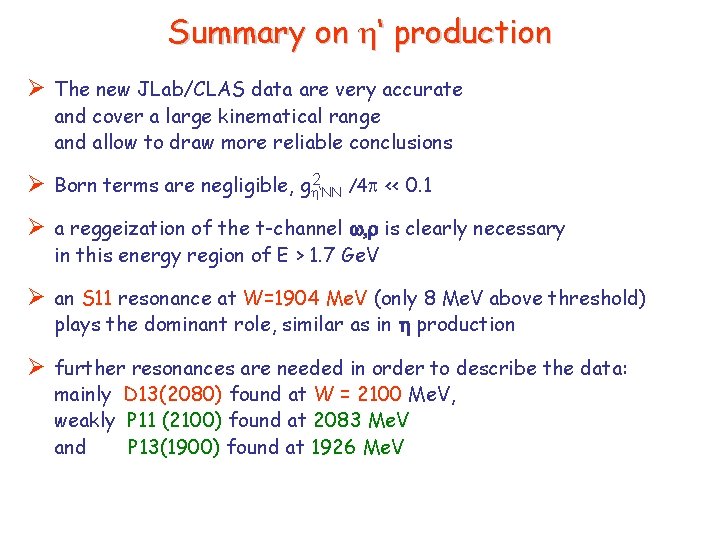 Summary on h‘ production Ø The new JLab/CLAS data are very accurate and cover