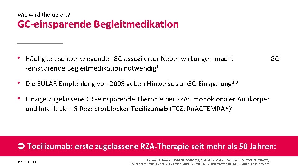 Wie wird therapiert? GC-einsparende Begleitmedikation • Häufigkeit schwerwiegender GC-assoziierter Nebenwirkungen macht GC -einsparende Begleitmedikation