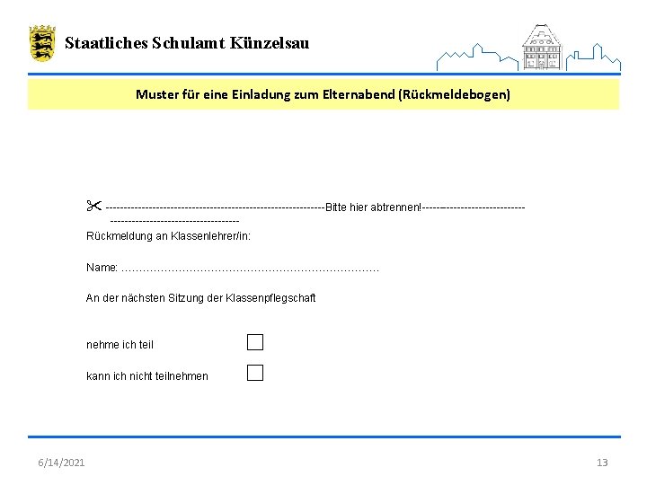 Staatliches Schulamt Künzelsau Muster für eine Einladung zum Elternabend (Rückmeldebogen) " -------------------------------Bitte hier abtrennen!--------------------------------Rückmeldung