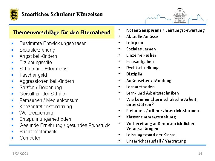 Staatliches Schulamt Künzelsau Themenvorschläge für den Elternabend § § § § Bestimmte Entwicklungsphasen Sexualerziehung