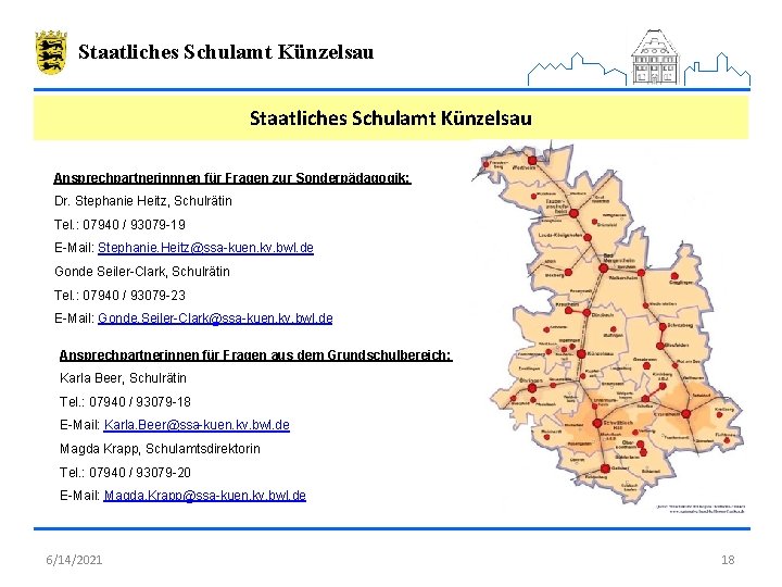 Staatliches Schulamt Künzelsau Ansprechpartnerinnnen für Fragen zur Sonderpädagogik: Dr. Stephanie Heitz, Schulrätin Tel. :