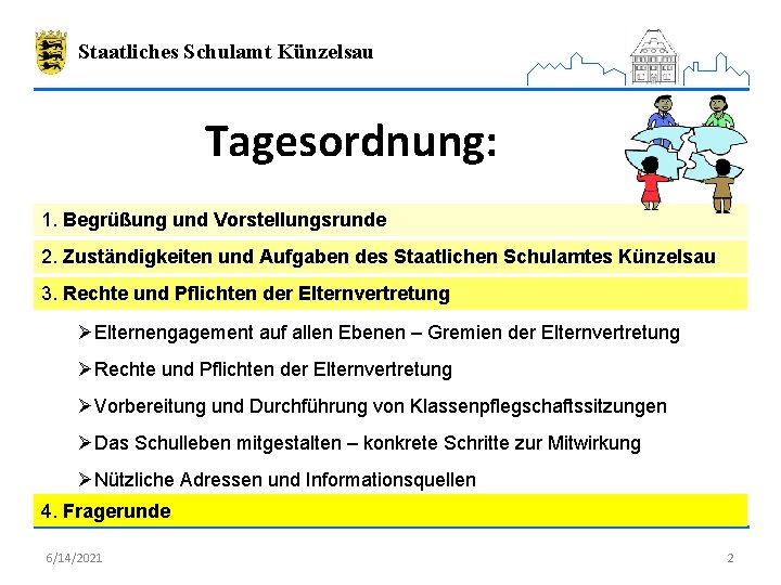 Staatliches Schulamt Künzelsau Tagesordnung: 1. Begrüßung und Vorstellungsrunde 2. Zuständigkeiten und Aufgaben des Staatlichen