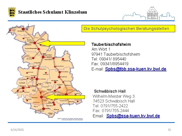 Staatliches Schulamt Künzelsau Die Schulpsychologischen Beratungsstellen Tauberbischofsheim Am Wört 1 97941 Tauberbischofsheim Tel: 09341/