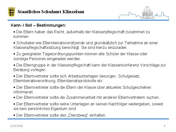 Staatliches Schulamt Künzelsau Kann- / Soll – Bestimmungen: § Die Eltern haben das Recht,