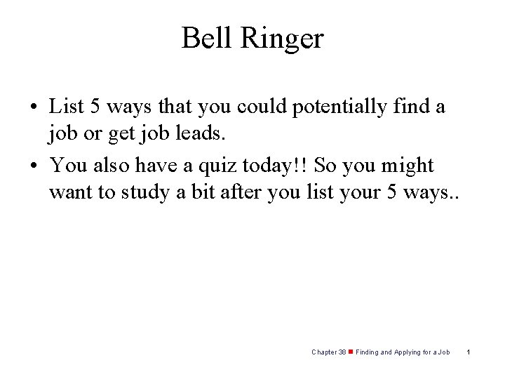 Bell Ringer • List 5 ways that you could potentially find a job or