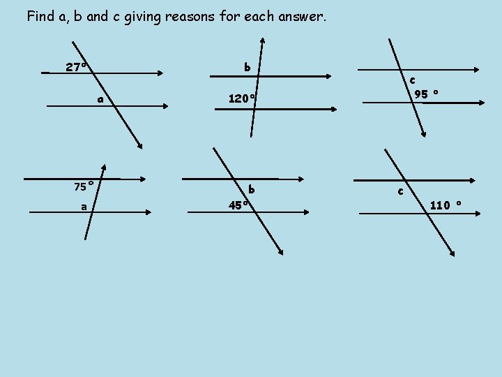 Find a, b and c giving reasons for each answer. 27° b a 75°