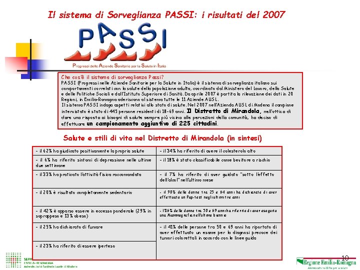 I risultati degli studi trasversali 2005 e 2006 Il sistema di Sorveglianza PASSI: i